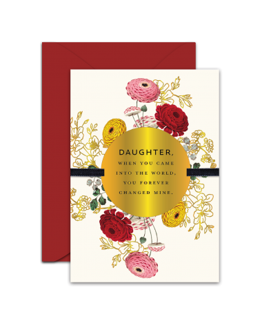 Greeting Card - GC2916-HAL061 - DAUGHTER, WHEN YOU CAME INTO THE WORLD, YOU FOREVER CHANGED MINE